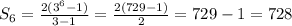 S_{6} = \frac{2( {3}^{6} - 1) }{3 - 1} = \frac{2(729 - 1)}{2} = 729 - 1 = 728