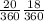 \frac{20}{360} \frac{18}{360}