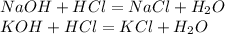 NaOH+HCl=NaCl+H_2O\\KOH+HCl=KCl+H_2O