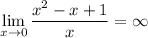 \displaystyle \lim_{x \to 0} \frac{x^2-x+1}{x}=\infty