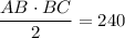 \dfrac{AB \cdot BC}{2} = 240