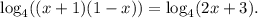 \log_{4}((x + 1)(1 - x)) = \log_{4}(2x + 3) . \\