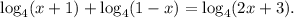 \log_{4}(x + 1) + \log_{4}(1 - x) = \log_{4}(2x + 3) . \\