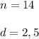 n=14  d=2,5