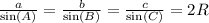 \frac{a}{ \sin(A) } = \frac{b}{ \sin(B) } = \frac{c}{ \sin(C) } = 2R