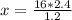 x = \frac{16*2.4}{1.2}