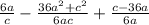 \frac{6a}{c} - \frac{36a^{2} + c^{2} }{6ac} +\frac{c-36a}{6a}