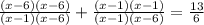 \frac{(x - 6)(x - 6)}{(x - 1)(x - 6)} + \frac{(x - 1)(x - 1)}{(x - 1)(x - 6)} = \frac{13}{6}