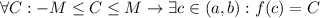 \forall C: -M \leq C\leq M \to \exists c\in(a,b): f(c) = C