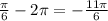 \frac{\pi }{6}-2\pi =-\frac{11\pi }{6}