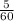 \frac{5}{60\\}