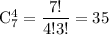 \rm C^4_7=\dfrac{7!}{4!3!}=35