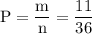 \rm P=\dfrac{m}{n}=\dfrac{11}{36}