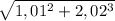 \sqrt{1,01^2 +2,02^3}