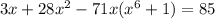 3x+28x^{2}-71x(x^{6}+1)=85