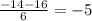 \frac{-14 - 16}{6} = -5