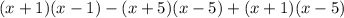 \displaystyle (x+1)(x-1)-(x+5)(x-5)+(x+1)(x-5)