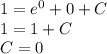 1=e^0+0+C\\1=1+C\\C=0