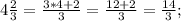 4\frac{2}{3}= \frac{3*4+2}{3}=\frac{12+2}{3}=\frac{14}{3};