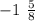 -1 \ \frac{5}{8}