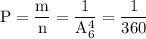 \rm P=\dfrac{m}{n}=\dfrac{1}{A^4_6}=\dfrac{1}{360}