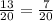 \frac{13}{20} = \frac{7}{20}