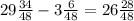 29\frac{34}{48}-3\frac{6}{48}=26\frac{28}{48}