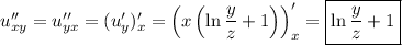 u''_{xy}=u''_{yx}=(u'_y)'_x=\left(x\left(\ln\dfrac{y}{z}+1\right)\right)'_x=\boxed{\ln\dfrac{y}{z}+1}