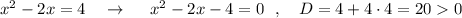 x^2-2x=4\ \ \ \to \ \ \ \ x^2-2x-4=0\ \ ,\ \ \ D=4+4\cdot 4=200