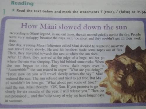 Read again and answer the questions. 1 Why were people not happy?2 Who was Māui?3 Where did Māui go