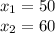 x_1=50 \\x_2=60