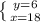 \left \{ {{y=6} \atop {x=18}} \right.