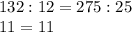 132:12=275:25\\11=11