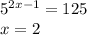 {5}^{2x - 1} = 125 \\ x = 2