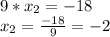 9*x_2 = -18\\x_2 = \frac{-18}{9} = -2