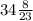 34\frac{8}{23}