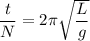 \dfrac{t}{N}= 2\pi\sqrt{\dfrac{L}{g} }