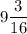 \displaystyle 9\frac{3}{16}