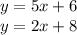 y = 5x + 6\\y = 2x + 8