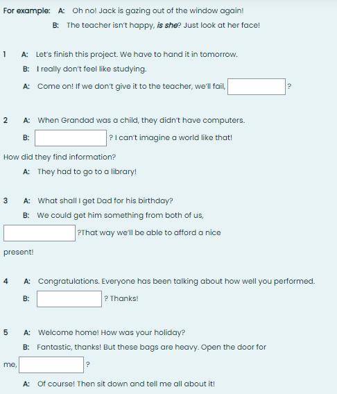 . Complete the mini-dialogues with a question tag or reply question.