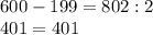 600-199=802:2\\&#10;401=401