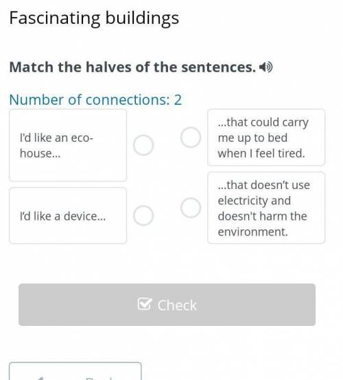 Match the halves of the sentences. 4) Number of connections: 2 ...that could carry me up to bed when