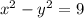 {x}^{2} - {y}^{2} = 9 \\