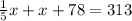 \frac{1}{5}x+x+78=313\\&#10;