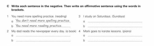 Напишите каждое предложение в отрицательной форме. Затем напишите утвердительное предложение, исполь