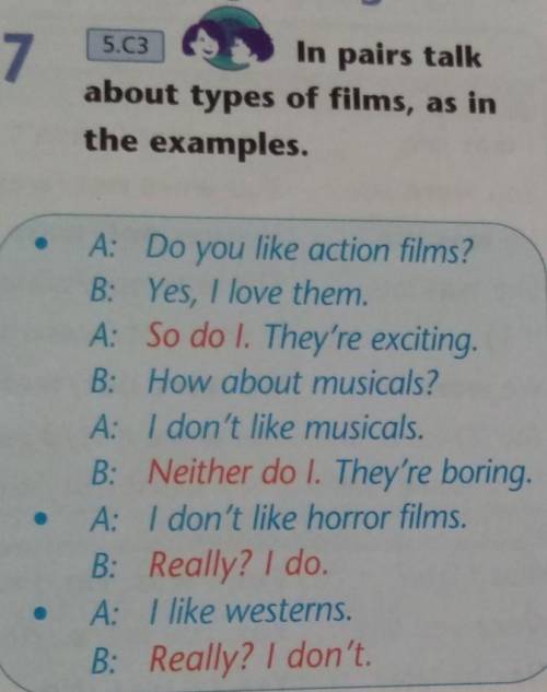 7 5.03 In pairs talk about types of films, as in the examples. A: Do you like action films? B: Yes,