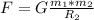 F=G\frac{m_1*m_2}{R_2}