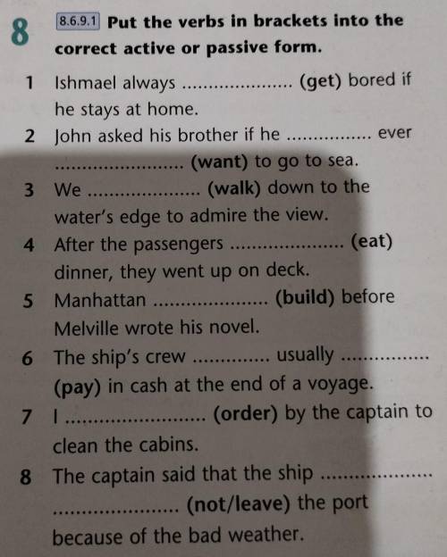 8 8.6.9.1 Put the verbs in brackets into the correct active or passive form.