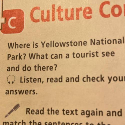 1 Where is Yellowstone National Park? What can a tourist see and do there? w Listen, read and check