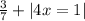 \frac{3}{7} + |4x = 1|